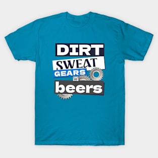 Dirt Sweat Gears n Beers T-Shirt